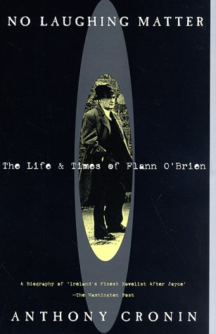 Read Online No Laughing Matter: The Life and Times of Flann O'Brien - Anthony Cronin file in PDF