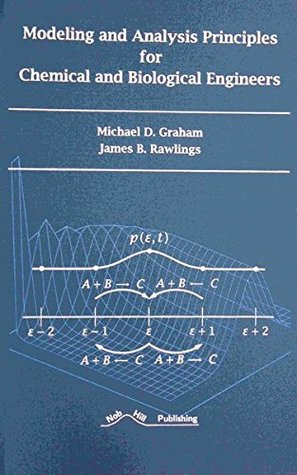Read Online Modeling and Analysis Principles for Chemical and Biological Engineers - Michael D. Graham | ePub