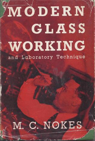 Read Online Modern Glass Working and Laboratory Technique - M.C. Nokes file in ePub