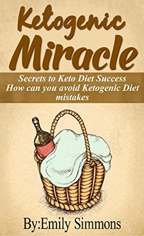 Full Download Ketogenic Diet: Secrets to Keto Diet Success (Special Diet Cookbooks,Weight Loss,diet recipes) - Emily Simmons | ePub