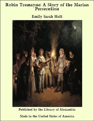 Read Robin Tremayne: A Story of the Marian Persecution - Emily Sarah Holt file in ePub