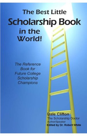 Full Download The Best Little Scholarship Book In The World - Dale Clifton file in PDF