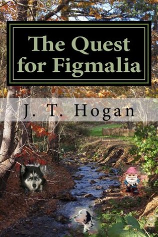 Read The Quest for Figmalia: The Child of Harmony Book 1 - J.T. Hogan | PDF