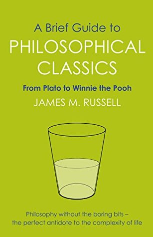 Read A Brief Guide to Philosophical Classics: From Plato to Winnie the Pooh - James M. Russell file in PDF
