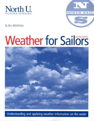 Full Download Weather for Sailors 2nd Edition Understanding and Applying Weather Information on the Water [2005] - Bill Biewenga file in ePub