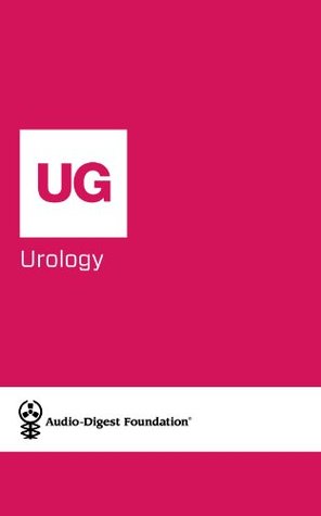 Read Urology: Pediatric Urology (Audio-Digest Foundation Urology Continuing Medical Education (CME). Volume 37, Issue 02) - Audio Digest | PDF
