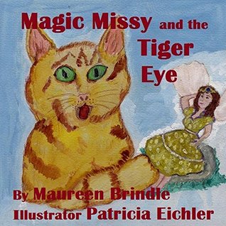 Read Online Magic Missy & the Tiger Eye (Missy & the Fairy Book 3) - Maureen Brindle | PDF
