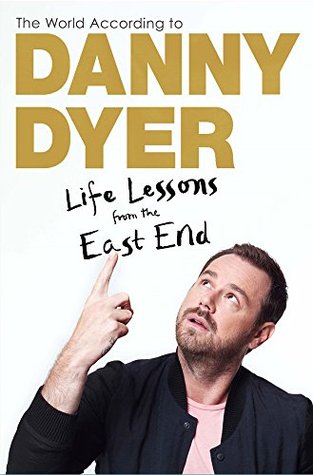 Download The World According to Danny Dyer: Life Lessons from the East End - Danny Dyer file in PDF