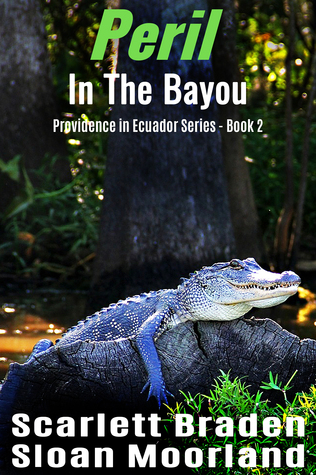 Full Download Peril In The Bayou (Providence In Ecuador #2) - Scarlett Braden | ePub