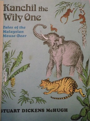 Full Download Kanchil the Wily One: Tales of the Malaysian Mouse-Deer - Stuart Dickens McHugh file in PDF