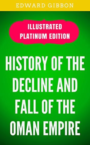 Full Download History Of The Decline and Fall Of The Roman Empire: Illustrated Platinum Edition (Free Audiobook Included) - Edward Gibbon | PDF