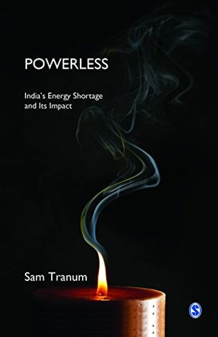Read Online Powerless: India's Energy Shortage and Its Impact - Sam Tranum file in ePub