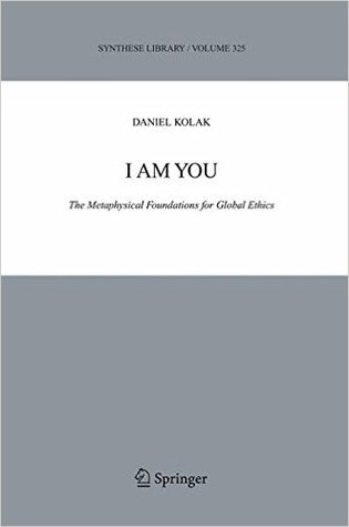 Read I Am You: The Metaphysical Foundations for Global Ethics - Daniel Kolak file in PDF