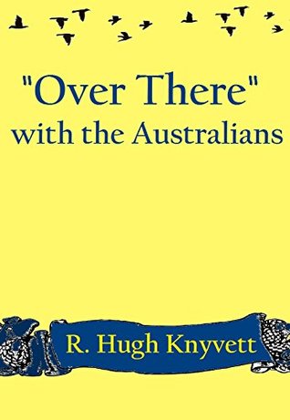 Download Over There with the Australians (illustrated) - R. Hugh Knyvett file in PDF