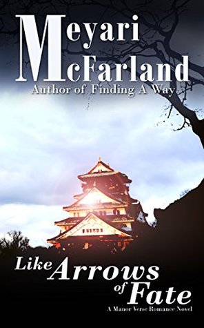 Download Like Arrows of Fate: A Manor Verse Romance Novel - Meyari McFarland | PDF