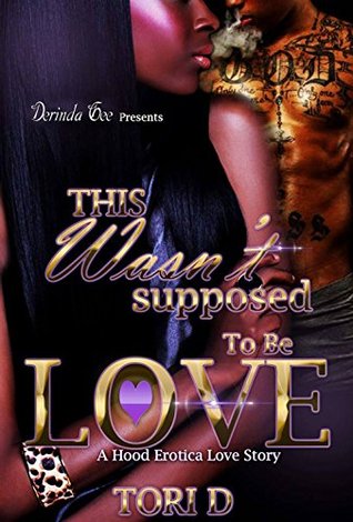 Full Download This Wasnt Supposed To Be Love: A Erotica Love Story - Tori D. | PDF