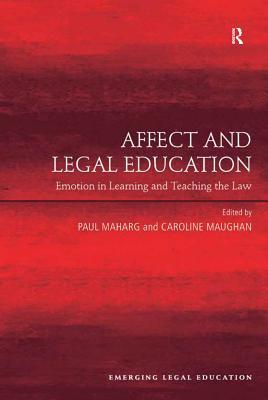 Read Online Affect and Legal Education: Emotion in Learning and Teaching the Law - Caroline Maughan | ePub