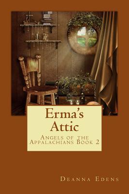 Read Online Erma's Attic: Angels of the Appalachians Book 2 - Deanna Edens file in ePub
