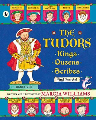 Full Download The Tudors: Kings, Queens, Scribes and Ferrets! - Marcia Williams file in PDF
