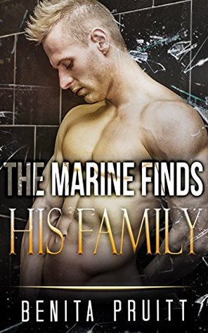 Full Download The Marine Finds His Family: MILITARY ROMANCE COLLECTION (Contemporary Soldier Alpha Male Romance Collection) - Benita Pruitt file in ePub