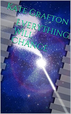Full Download Everything Will Change (The Hidden Hero Book 1) - Kate Grafton file in PDF