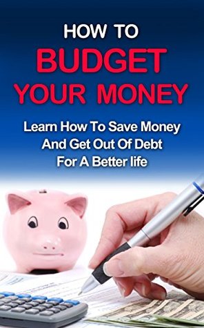 Read Online BUDGETING: How to manage your money, learn personal finance, get debt free and gain financial freedom (Finance, Personal Finace, Save Money, Goal Setting) - Ryan Smith file in PDF