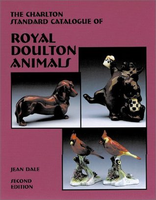 Read Online Royal Doulton Animals: The Charlton Standard Catalogue - Jean Dale file in PDF