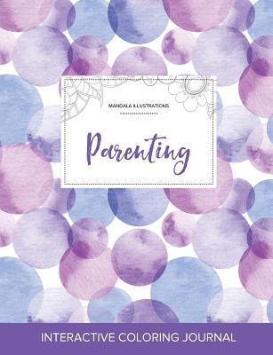 Read Online Adult Coloring Journal: Parenting (Mandala Illustrations, Purple Bubbles) - Courtney Wegner | PDF