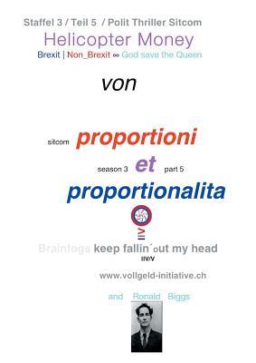 Read Helicopter Money - 5: Brexit   Non_Brexit - God save the Queen - Dr. Proportioni Et Proportionalita file in ePub