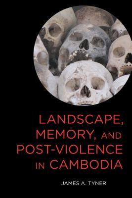 Read Landscape, Memory, and Post-Violence in Cambodia - James A. Tyner file in PDF
