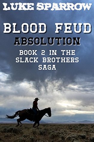 Download Blood Feud - Absolution: An action-packed western adventure story (Blood Feud - the Slack Brothers Saga Book 2) - Luke Sparrow file in ePub