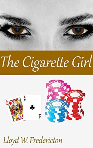 Read Online The Cigarette Girl (The Financial Domination Files Book 3) - Lloyd W. Fredericton | ePub