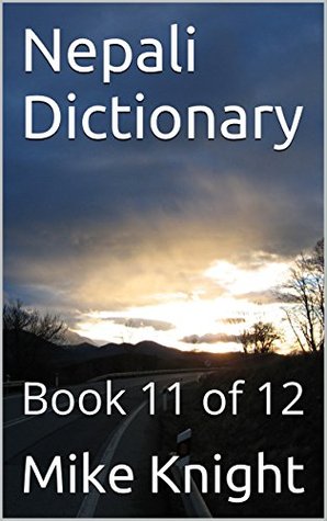 Download Nepali Dictionary: Book 11 of 12 (Essential Words Series 61) - Mike Knight file in PDF