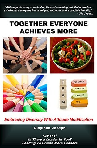 Full Download Together Everyone Achieves More: Embracing Diversity With Attitude Modification - Olayinka Joseph file in PDF