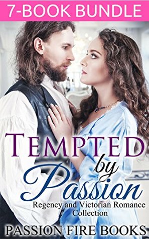 Read Online ROMANCE: REGENCY ROMANCE: Tempted by Passion (Historical Victorian Romance) (Historical Regency Romance Fantasy Short Stories) - Tempted by Passion file in PDF
