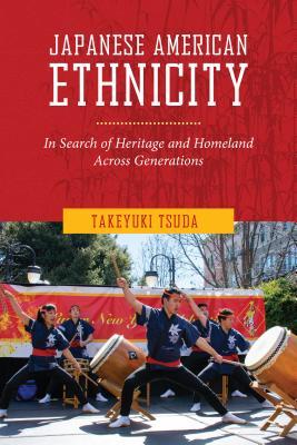 Download Japanese American Ethnicity: In Search of Heritage and Homeland Across Generations - Takeyuki Tsuda | ePub