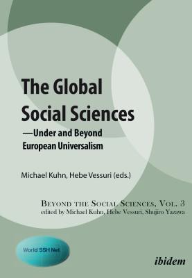 Read Online The Global Social Sciences: Under and Beyond European Universalism - Hebe Vessuri | ePub