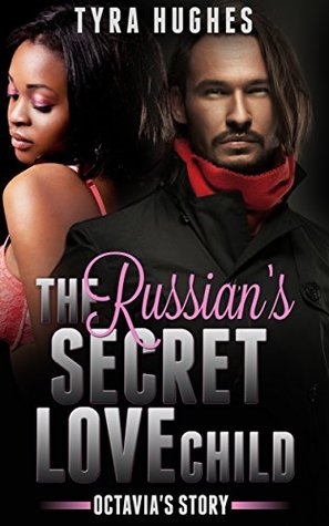 Download The Russian's Secret Love Child - Octavia's Story - Tyra Hughes | ePub