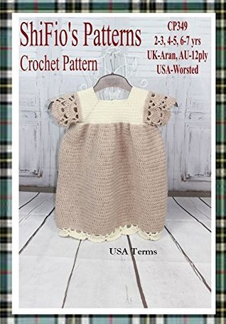 Full Download Crochet pattern - CP349 - girls crochet dress - 2-3yrs, 4-5yrs, 6-7yrs - USA Terminology - ShiFio's Patterns | PDF