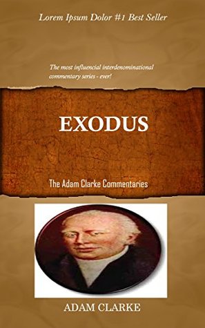 Read Online Clarke On Exodus: Adam Clarke's Bible Commentary - Adam Clarke | ePub