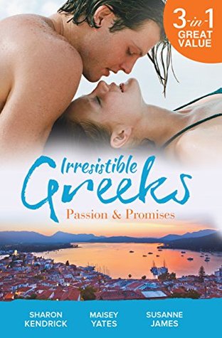 Read Online Irresistible Greeks: Passion and Promises: The Greek's Marriage Bargain / A Royal World Apart / The Theotokis Inheritance - Sharon Kendrick file in PDF