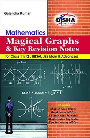 Read Online Magical Graphs and Key Revision Notes for Mathematics Class 11/ 12 , BITSAT, JEE Main & Advanced - Disha Experts | PDF