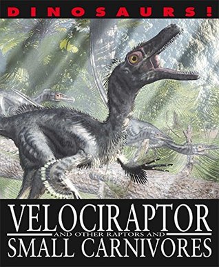 Read Online Velociraptor and other Raptors and Small Carnivores (Dinosaurs!) - David West | ePub