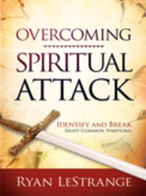 Download Overcoming Spiritual Attack: Identify and Break Eight Common Symptoms - Ryan LeStrange file in ePub