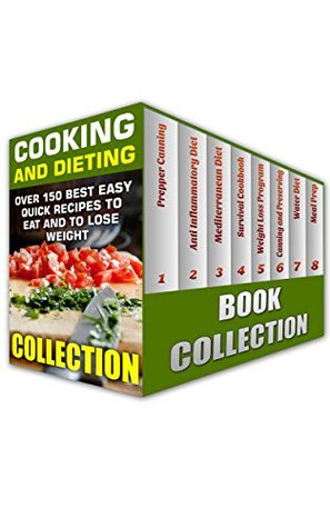 Download Cooking and Dieting: Over 150 Best Easy Quick Recipes To Eat and to Lose Weight: (Preserving Food, Weight Loss Programs, Mediterranean Diet For Beginners) (Diet Recipes, Weight Loss) - Micheal Bristol | ePub