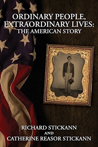Read Online Ordinary People, Extraordinary Lives: The American Story - Richard Stickann file in ePub
