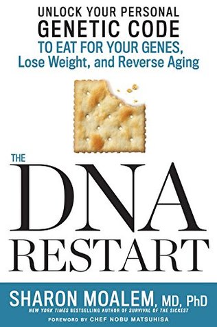 Download The DNA Restart: Unlock Your Personal Genetic Code to Eat for Your Genes, Lose Weight, and Reverse Aging - Sharon Moalem file in ePub