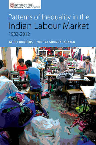 Full Download Patterns of Inequality in the Indian Labour Market: 1983-2012 - Gerry Rodgers | ePub