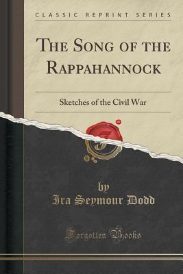 Download The Song of the Rappahannock: Sketches of the Civil War (Classic Reprint) - Ira Seymour Dodd | PDF