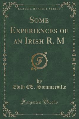 Download Some Experiences of an Irish R. M (Classic Reprint) - Edith Sommerville | PDF